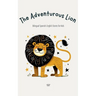 The Adventurous Lion: Bilingual Spanish-English Stories for Kids