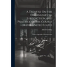 A Treatise On the Organization, Jurisdiction and Practice of the Courts of the United States: With an Appendix of Practical Forms