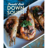 Down South: Bourbon, Pork, Gulf Shrimp & Second Helpings of Everything: A Cookbook