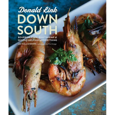 Down South: Bourbon, Pork, Gulf Shrimp & Second Helpings of Everything: A Cookbook