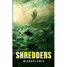 Shredders
