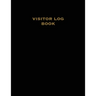 Visitor Log Book: Guest Register, Visitors Sign In, Name, Date, Time, Business, Guests Contact Tracing, Vacation Home, Journal