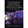 The Lived Experience of Being Raised by Single Alcohol-Dependent Father