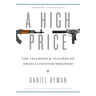High Price: The Triumphs and Failures of Israeli Counterterrorism