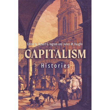 Capitalism: Histories