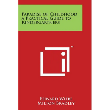 Paradise of Childhood a Practical Guide to Kindergartners