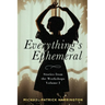 Everything's Ephemeral: Stories from the Workshops Volume I