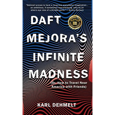 Daft Mejora's Infinite Madness: (Or, How to Travel Near America with Friends)