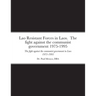 Lao Resistant Forces in Laos. The fight against the communist government 1975-1995: The fight against the communist government in Laos 1975-1995