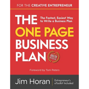 The One Page Business Plan for the Creative Entrepreneur: The Fastest, Easiest Way to Write a Business Plan