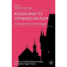 Russia and Its Other(s) on Film: Screening Intercultural Dialogue