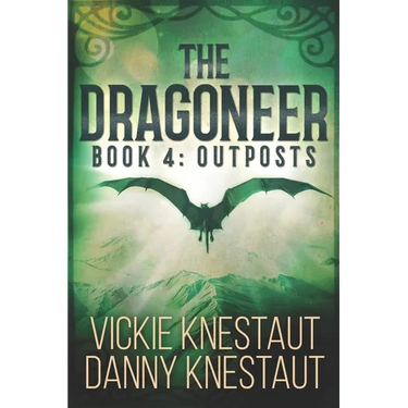 The Dragoneer: Book 4: Outposts