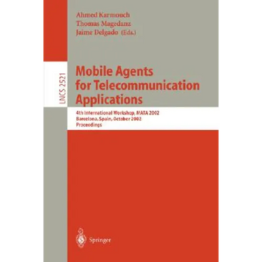 Mobile Agents for Telecommunication Applications: 4th International Workshop, Mata 2002 Barcelona, Spain, October 23-24, 2002, Proceedings
