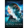 Blue Reflections: Book One of the Ocean Apothecary Series
