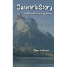 Caterin's Story: A Gift of Flowering Stone