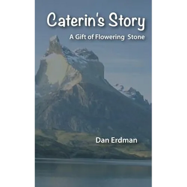 Caterin's Story: A Gift of Flowering Stone