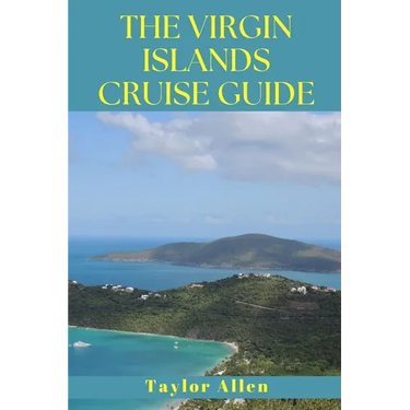The Virgin Islands Cruise Guide