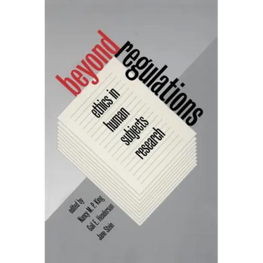 Beyond Regulations: Ethics in Human Subjects Research