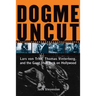Dogme Uncut: Lars Von Trier, Thomas Vinterberg, and the Gang That Took on Hollywood