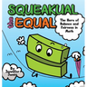 Squeakual the Equal: A Hilarious Math Adventure About Balance and Fairness!
