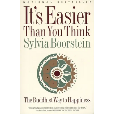 It's Easier Than You Think: The Buddhist Way to Happiness