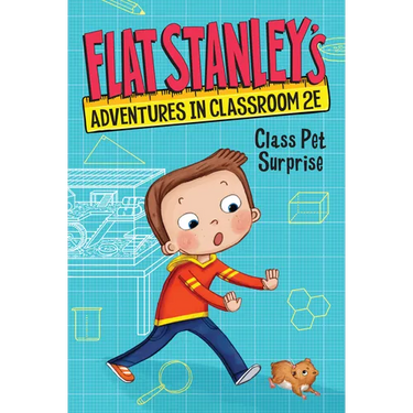 Flat Stanley's Adventures in Classroom 2e #1: Class Pet Surprise