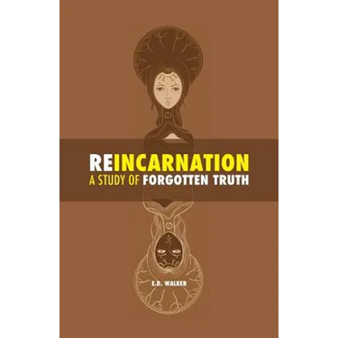 Reincarnation: a Study of Forgotten Truth