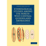 Ethnological Studies among the North-West-Central Queensland Aborigines