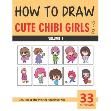 How to Draw Cute Chibi Girls - Volume 1