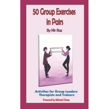50 Group Exercises in Pairs: Activities for Group Leaders Therapists and Trainers