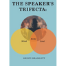 The Speaker's Trifecta: Mind, Body, Soul