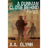 A Gunman Close Behind: A Mike Lantry Classic Crime Novel
