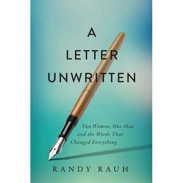 A Letter Unwritten: Two Women, One Man and the Words That Changed Everything