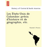 Les E Tats-Unis de Colombie: Pre Cis D'Histoire Et de GE Ographie, Etc.