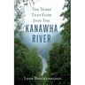 The Tears That Flow Into The Kanawha River