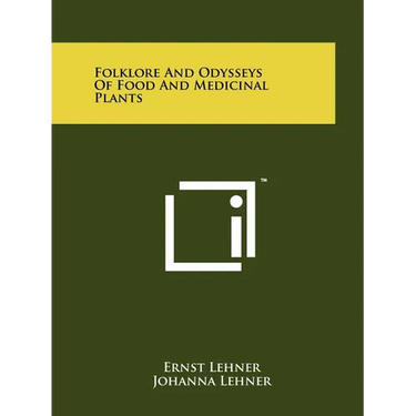 Folklore and Odysseys of Food and Medicinal Plants