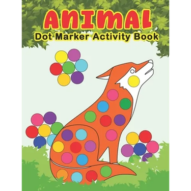 ANIMAL Dot Marker Activity Book: Animals Do a Dot Coloring Book - Preschool Kindergarten Activities - Great gift for Kids