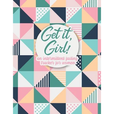 Get it Girl!: An Intermittent Fasting Tracker For Women