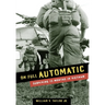 On Full Automatic: Surviving 13 Months in Vietnam
