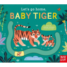 Let's Go Home, Baby Tiger
