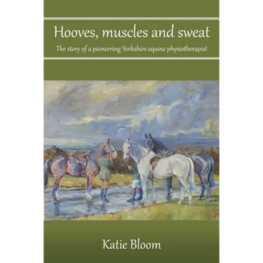 Hooves, Muscles and Sweat: The story of a pioneering Yorkshire equine physiotherapist