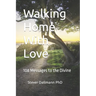 Walking Home With Love: 108 Messages to the Divine
