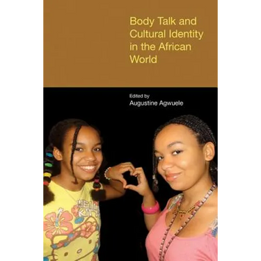 Body Talk and Cultural Identity in the African World