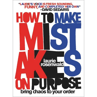 How to Make Mistakes on Purpose: Bring Chaos to Your Order