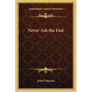 Never Ask the End
