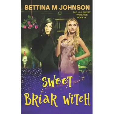 Sweet Briar Witch: The Lily Sweet: Briar Witch Paranormal Mysteries Book 9