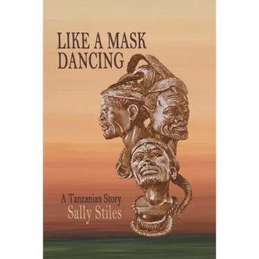 Like a Mask Dancing: A Tanzanian Story