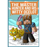 Master Hunter- Robots Revolt Book 7: Stan Bot 9000 (The Master Hunter and His Witty Ocelot)
