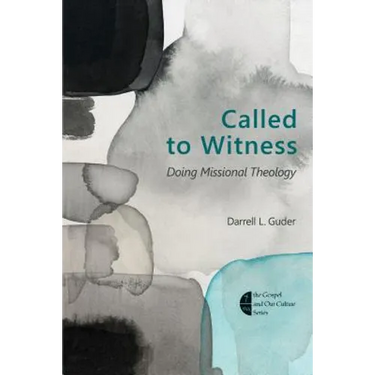 Called to Witness: Doing Missional Theology