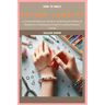 How to Make Beaded Jewelry: An Essential Beginners Guide to Unlocking the Artistry of Beadwork to Making Stunning Personalized Beaded Jewelry